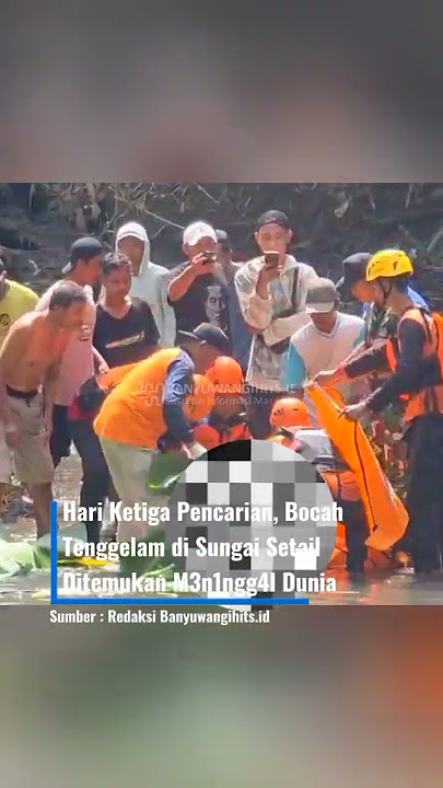 Hari Ketiga Pencarian, Bocah Tenggelam di Sungai Setail Ditemukan M3n1ngg4l Dunia #news