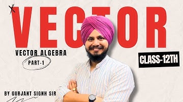 What is a Vector? | Class 12th | Vectors Chapter Part 1  | By Gurjant Singh sir | Maths