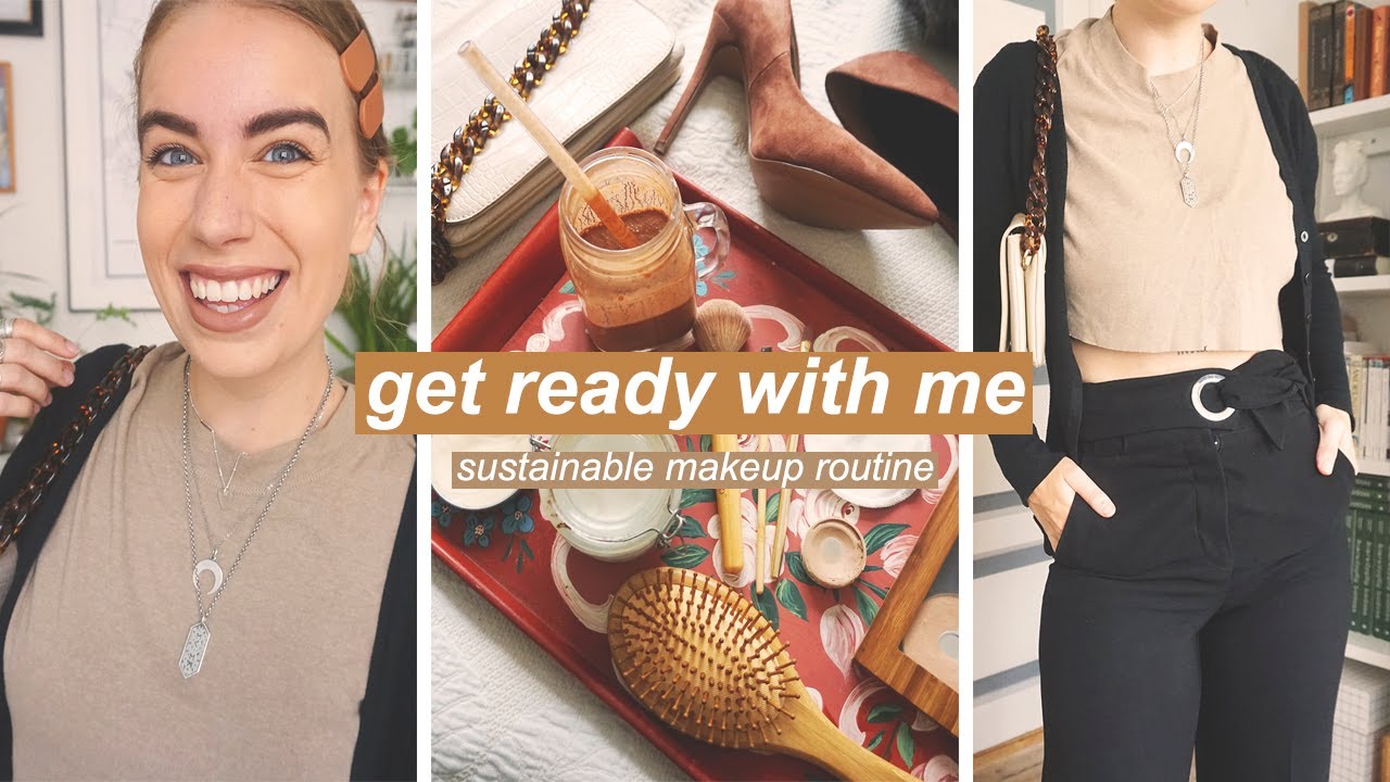 GET READY WITH ME // zero waste and sustainable makeup and beauty routine