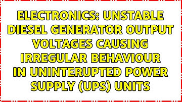 Unstable diesel generator output voltages causing irregular behaviour in uninterupted power...