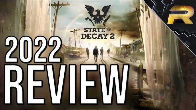 State of Decay 2 Review — Stale and Decayed?, by fw190a8