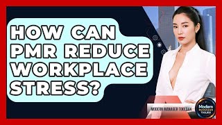 How Can PMR Reduce Workplace Stress? - Modern Manager Toolbox