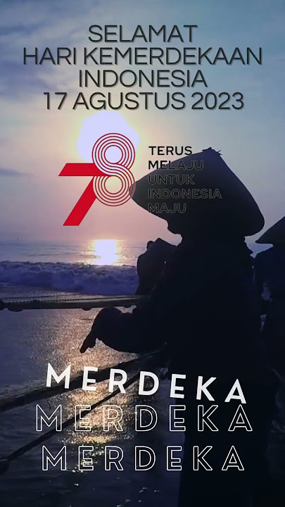 Status WA Hari Kemerdekaan Indonesia terbaru 2023