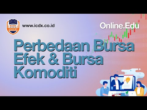 Video: Perbedaan Antara Bursa Komoditi Dan Bursa Efek