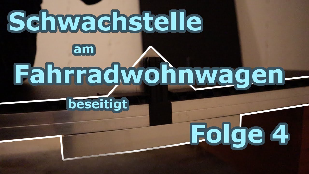 Schwachstelle am Fahrradwohnwagen beseitigt [F4]