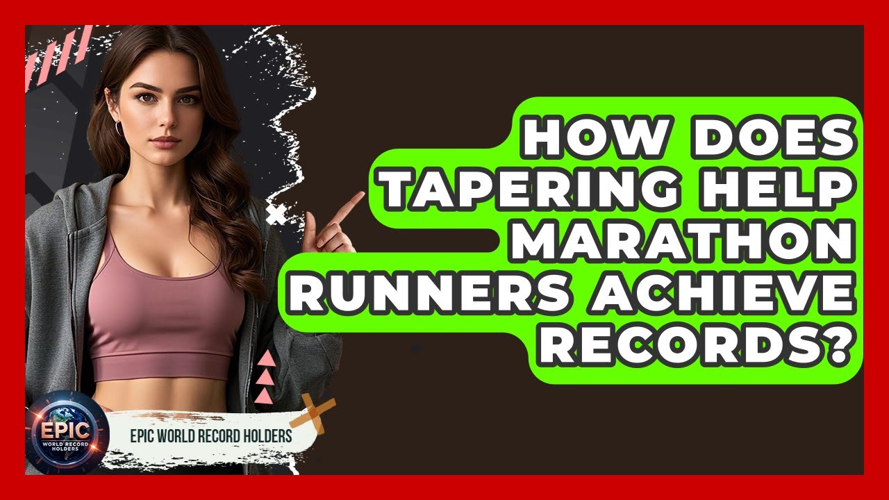 How Does Tapering Help Marathon Runners Achieve Records? - Epic World Record Holders