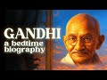 How Gandhi Transformed the World 🌎 | Inspiring Bedtime History Documentary