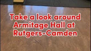 Take a tour of Armitage Hall at Rutgers-Camden | Campus Tour Series