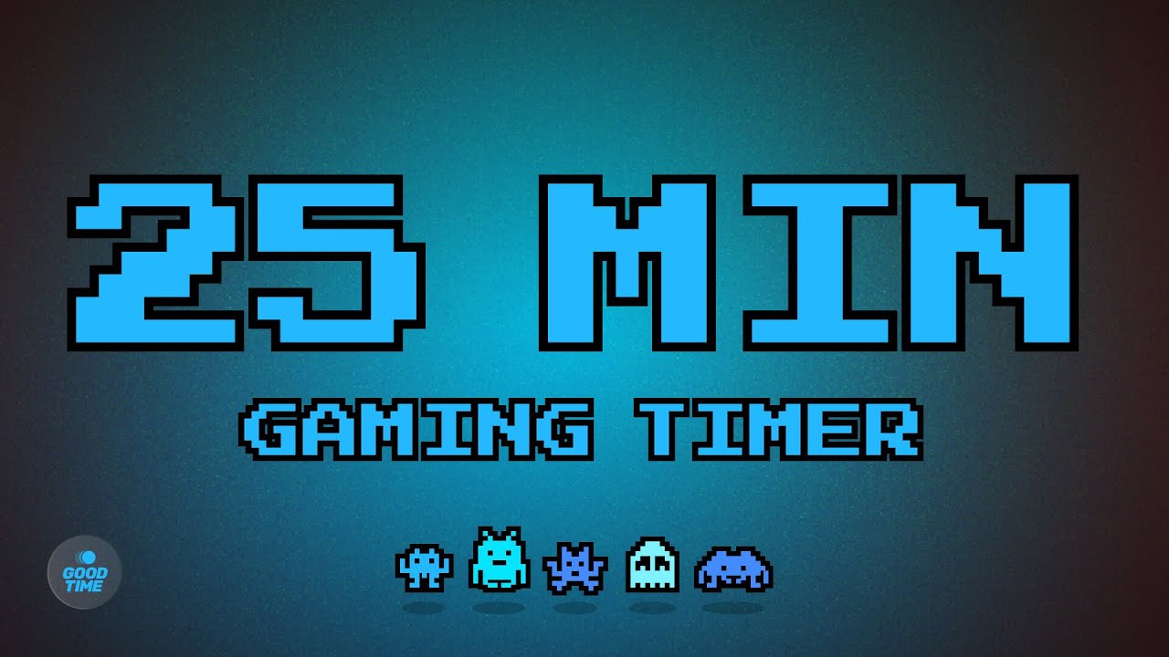 25 Minute Gaming Timer with 8 Bit Alarm | Good Time - YouTube