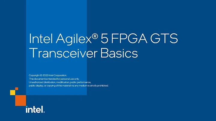 Intel Agilex® 5 FPGA GTS Transceiver Basics​