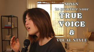 SONGS To SING For Beginners | Find Your TRUE VOICE, DELIVERY, & STYLE