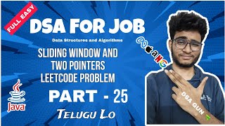 Sliding Window and Two pointers Problem | Part - 25 | DSA in Java In Telugu