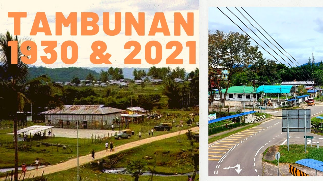 Tambunan Old (1930s - 1980s) vs New 2021