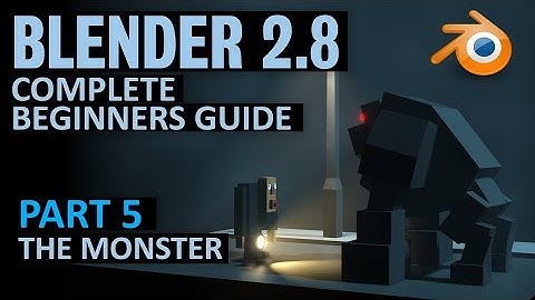 Complete Beginners Guide to Blender 2.8 | Free course | Part 5 | The Monster