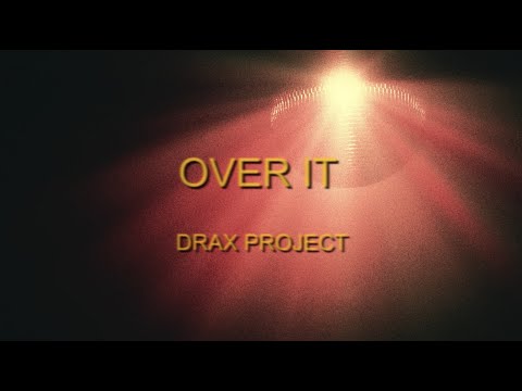 Drax Project - Over It [Public Access Sing-a-Long]