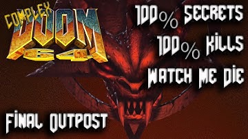 DOOM 64 - COMPLEX DOOM64 - Map08: Final Outpost - 100% Secrets