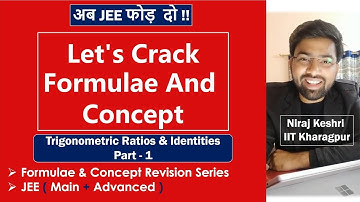 #1 | Formula Revision Series | Trigonometric Ratios & Identities | PART 1 | Niraj Keshri | JEE