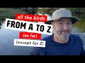 All The Birds From A To Z (So Far)