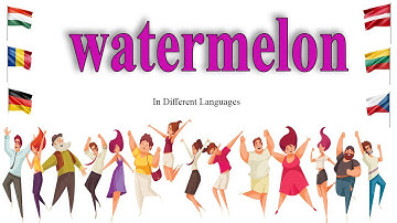 How to say #watermelon  in different languages franc Italy Arabia #china