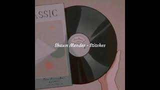 Shawn Mendes - Stitches (slowed   reverb)