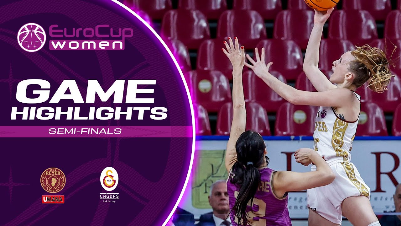 Umana Reyer Venezia v Galatasaray Cagdas Factoring | Semi-Finals Highlights | EuroCup Women 2022