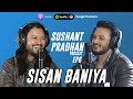 Episode 6 sisan baniya  sushant pradhan podcast