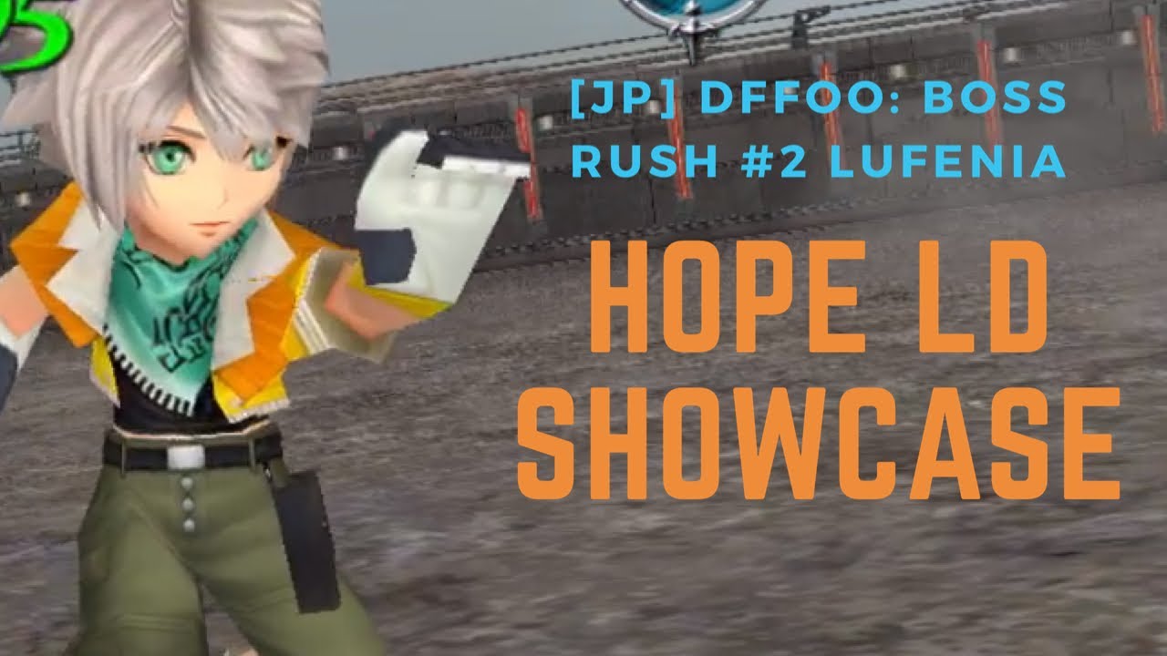 [JP] DFFOO: Hope LD Showcase (Boss Rush #2 Lufenia ft. Hope LD!)