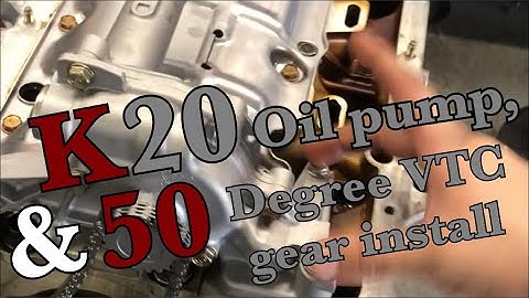 INSTALLING 50 VTC GEAR & K20 OIL PUMP