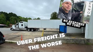 UBER FREIGHT the WORST broker out here ??