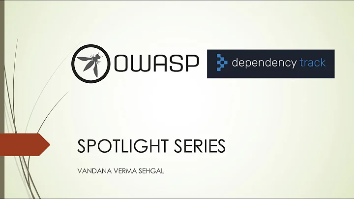 OWASP Spotlight - Project 15 - OWASP Dependency Track