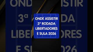 Brasileiros na Libertadores e Sula: onde assistir à 3ª rodada #futebol #globo #sbt