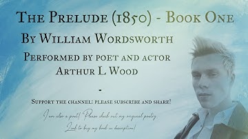 The Prelude Book One by William Wordsworth - Read by poet Arthur L Wood