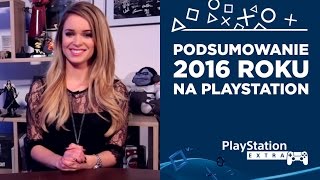 Podsumowanie 2016 roku na PlayStation | #4ThePlayers