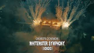 Osmo&#39;s Cosmos - Whitewater Symphony - Adagio (Audio)