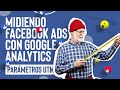 📏 Parámetros URL en FACEBOOK ADS | Configurando UTMs para GOOGLE ANALYTICS📊