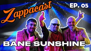 Zappacast EP. 05 - Na bini sa ... Bane Sunshine!