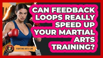 Can Feedback Loops Really Speed Up Your Martial Arts Training? - Fighting Arts Lab