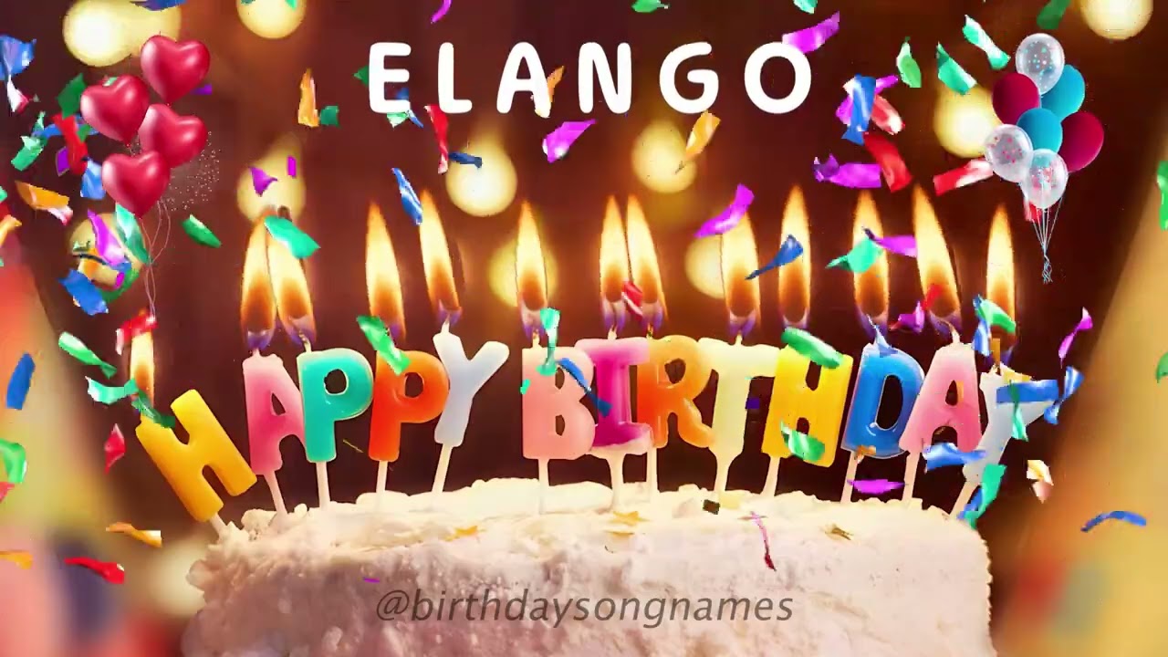 Happy Birthday Elango - Happy Birthday To You Song