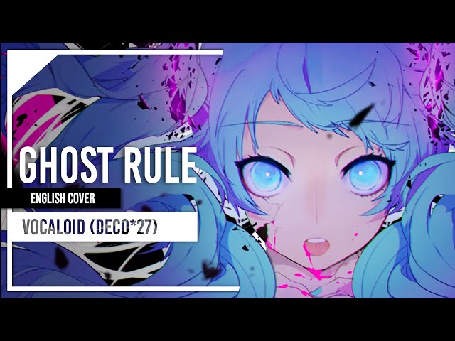 Ghost Rule (DECO*27) English Cover by Lollia class=