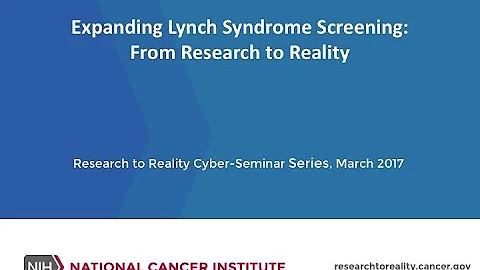 R2R cyber-seminar - Expanding Lynch Syndrome Scree...