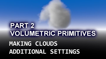 Making Basic Clouds with Volumetric Primitives in LightWave 2018 / Part 2 / Additional Settings