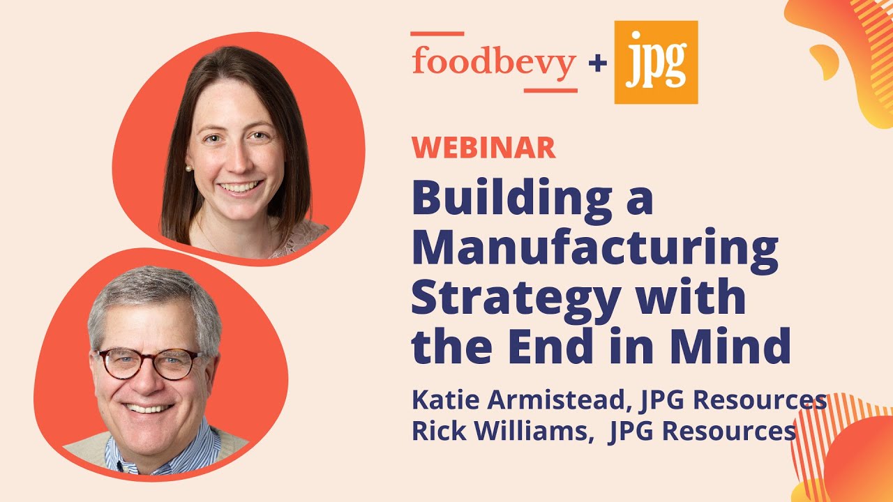 Webinar: Building a Manufacturing Strategy with the End in Mind