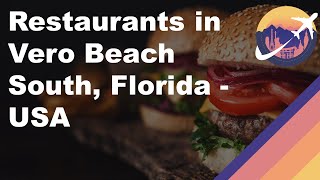 Restaurants in Vero Beach South, Florida - USA