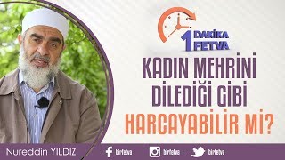 Kadın Mehrini Dilediği Gibi Harcayabilir mi? / Birfetva - Nureddin YILDIZ