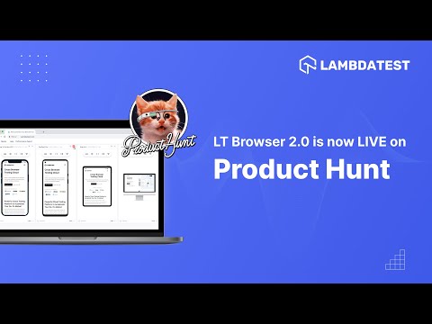 LT Browser 2.0 is featured on Product Hunt!🖥️ | TestMu AI