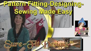 Pattern Fitting, Designing and Sewing Made Easy with Sure-Fit Designs