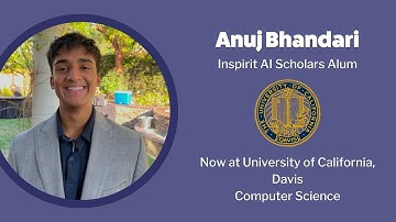 Inspirit AI Reviews: Hear from Anuj Bhandari, UC Davis Student, about his AI Scholars Experience