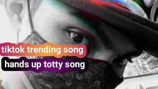 hands up totty song  time back 2 remix trending song  MUSIC BOSS JS