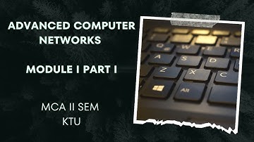 ADVANCED COMPUTER NETWORKS MCA MODULE I COMPUTER NETWORKS BASICS #mca #ktu