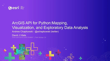 ArcGIS API for Python: Mapping, Visualization, and Exploratory Data Analysis